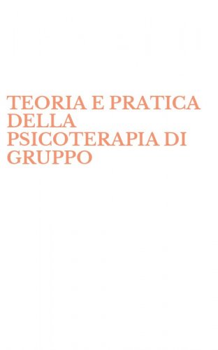 TEORIA E PRATICA DELLA PSICOTERAPIA DI GRUPPO