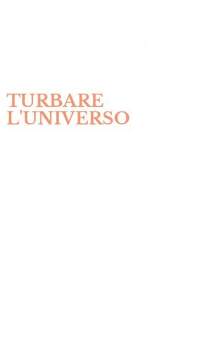 TURBARE L'UNIVERSO