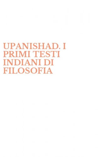 UPANISHAD. I PRIMI TESTI INDIANI DI FILOSOFIA