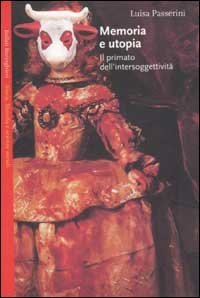 Memoria e utopia. Il primato dell'intersoggettivit&agrave;