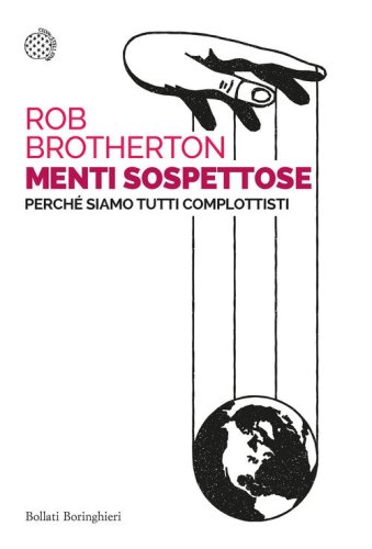 Menti sospettose. Perch&eacute; siamo tutti complottisti