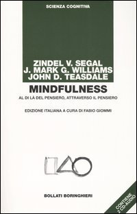 Mindfulness. Al di l&agrave; del pensiero, attraverso il pensiero
