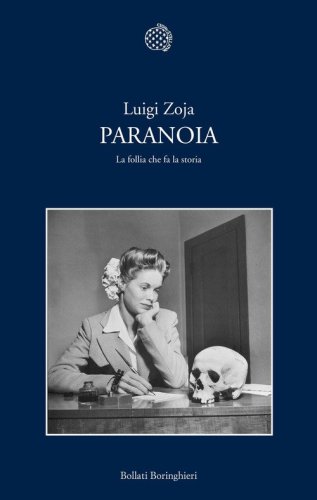 Paranoia. La follia che fa la storia