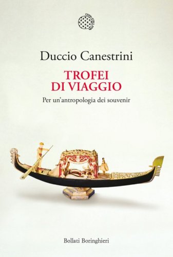 Trofei di viaggio. Per un'antropologia dei souvenir