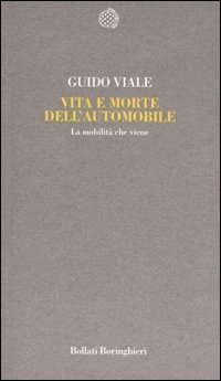 Vita e morte dell'automobile. La mobilit&agrave; che viene