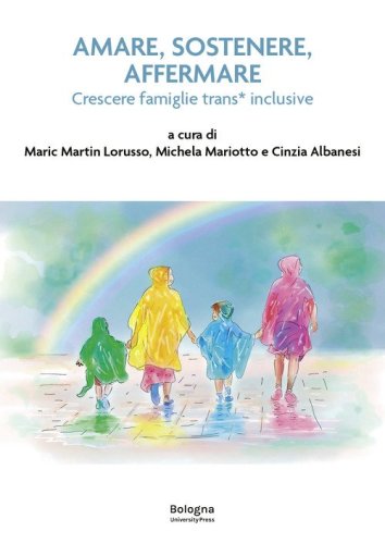 Amare, sostenere, affermare. Crescere famiglie trans* inclusive
