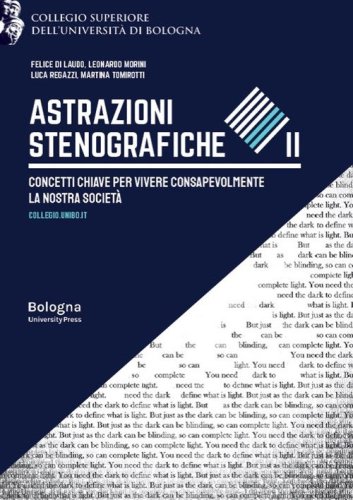 Astrazioni stenografiche. Concetti chiave per vivere consapevolmente la nostra societ&agrave;
