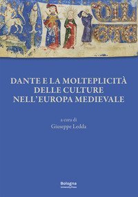 Dante e la molteplicit&agrave; delle culture nell'Europa medievale