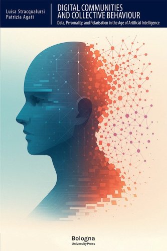 Digital communities and collective behaviour. Data, personality, and polarisation in the age of Artificial Intelligence