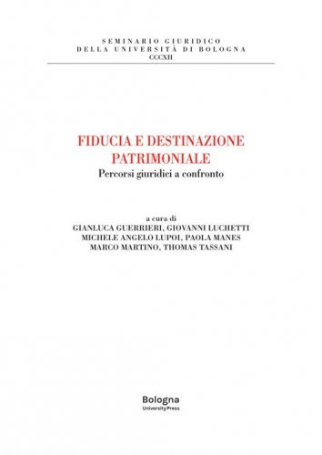 Fiducia e destinazione patrimoniale. Percorsi giuridici a confronto