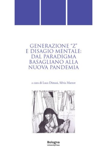 Generazione &laquo;Z&raquo; e disagio mentale: dal paradigma basagliano alla nuova pandemia