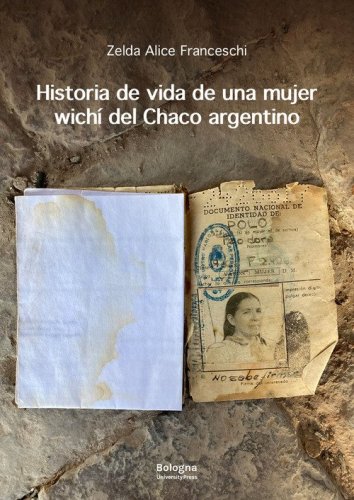 Historia de vida de una mujer wich&iacute; del Chaco argentino