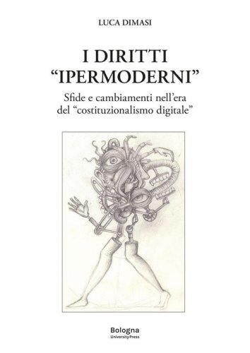 I diritti &laquo;ipermoderni&raquo;. Sfide e cambiamenti nell'era del &laquo;costituzionalismo digitale&raquo;