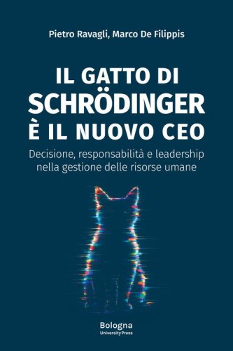 Il gatto di Schr&ouml;dinger &egrave; il nuovo CEO. Decisione, responsabilit&agrave; e leadership nella gestione delle risorse umane