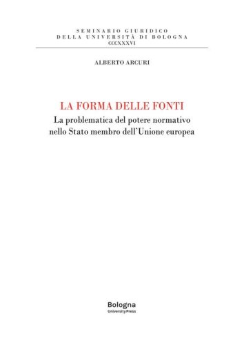 La forma delle fonti. La problematica del potere normativo nello Stato membro dell'Unione europea