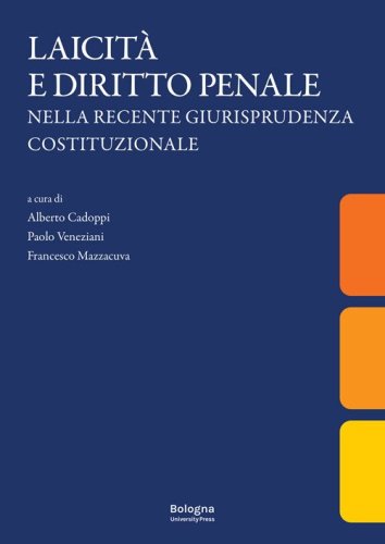 Laicit&agrave; e diritto penale nella recente giurisprudenza costituzionale