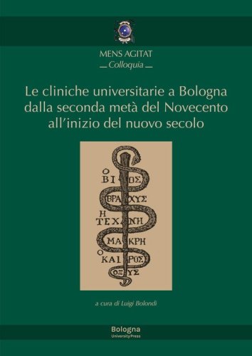 Le cliniche universitarie a Bologna dalla seconda met&agrave; del Novecento all'inizio del nuovo secolo