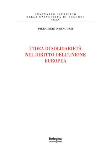 L'idea di solidariet&agrave; nel diritto dell'Unione europea