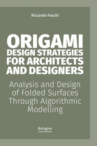 Origami design strategies for architects and designers. Analysis and design of folded surfaces through algorithmic modelling