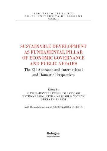 Sustainable development as fundamental pillar of economic governance and public affairs. The EU approach and international and domestic perspectives