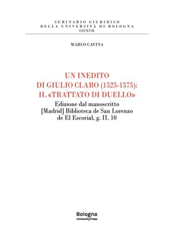 Un inedito di Giulio Claro (1525-1575): il &laquo;Trattato di duello&raquo;. Edizione dal manoscritto [Madrid] Biblioteca de San Lorenzo de El Escorial, g. II. 10