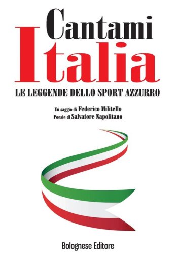 Cantami Italia. Le leggende dello sport azzurro