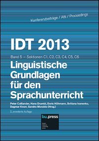 IDT 2013. Band 5. Linguistiche Grundlagen f&uuml;r den Sprachunterricht. Sektionen C1, C2, C3, C4, C5, C6