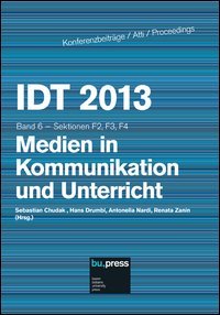 IDT 2013. Band 6. Medien in Kommunikation und Unterricht. Sektionen F2, F3, F4