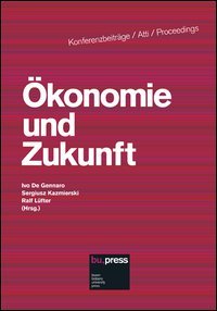 &Ouml;konomie und Zukunft. Ediz. italiana, inglese, francese e tedesca