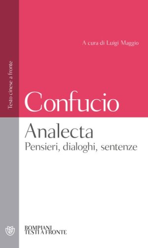 Analecta. Pensieri, dialoghi, sentenze. Testo cinese a fronte