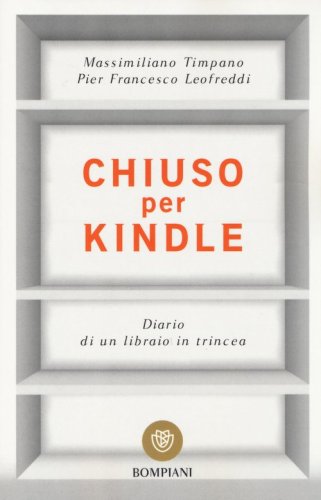 Chiuso per Kindle. Diario di un libraio in trincea