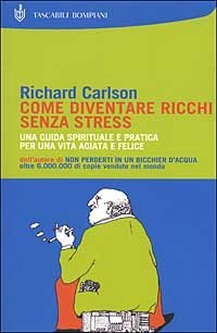 Come diventare ricchi senza stress