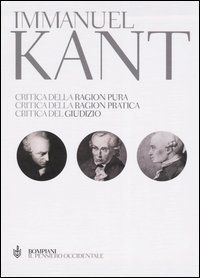 Critica della ragion pura-Critica della ragion pratica-Critica del giudizio. Testo tedesco a fronte