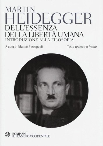 Dell'essenza della libert&agrave; umana. Introduzione alla filosofia. Testo tedesco a fronte