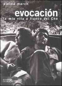 Evocaci&oacute;n. La mia vita a fianco del Che