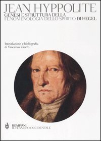 Genesi e struttura della &laquo;Fenomenologia dello spirito&raquo; di Hegel