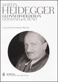 Gli inni di H&ouml;lderlin. &laquo;Germania&raquo; e &laquo;Il Reno&raquo;. Testo tedesco a fronte