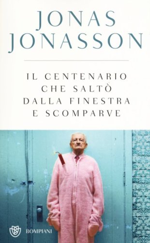 Il centenario che salt&ograve; dalla finestra e scomparve