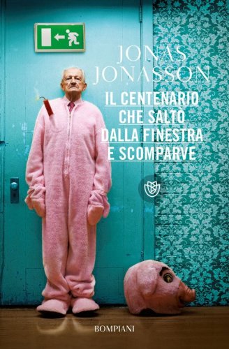 Il centenario che salt&ograve; dalla finestra e scomparve
