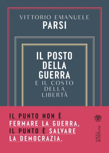 Il posto della guerra e il costo della libert&agrave;