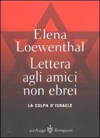 Lettera gli amici non ebrei. La colpa di Israele