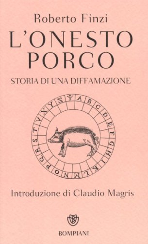 L'onesto porco. Storia di una diffamazione
