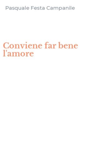 Conviene far bene l'amore