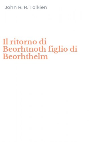 Il ritorno di Beorhtnoth figlio di Beorhthelm