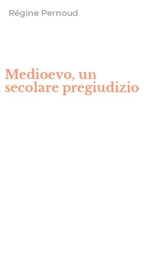 Medioevo, un secolare pregiudizio