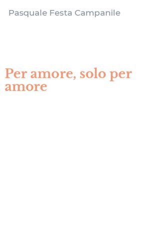 Per amore, solo per amore