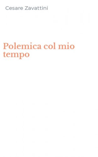 Polemica col mio tempo