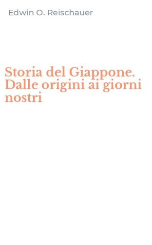 Storia del Giappone. Dalle origini ai giorni nostri