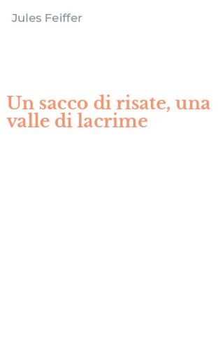Un sacco di risate, una valle di lacrime