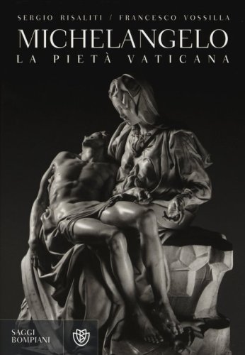 Michelangelo. La Piet&agrave; vaticana